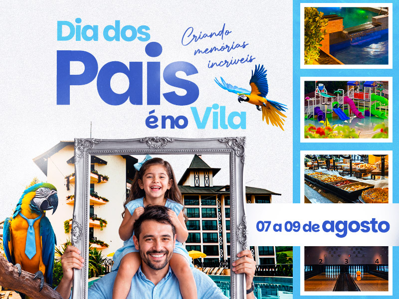 Hotel Vila Germânica | Dia dos Pais é no <span>Vila!</span>