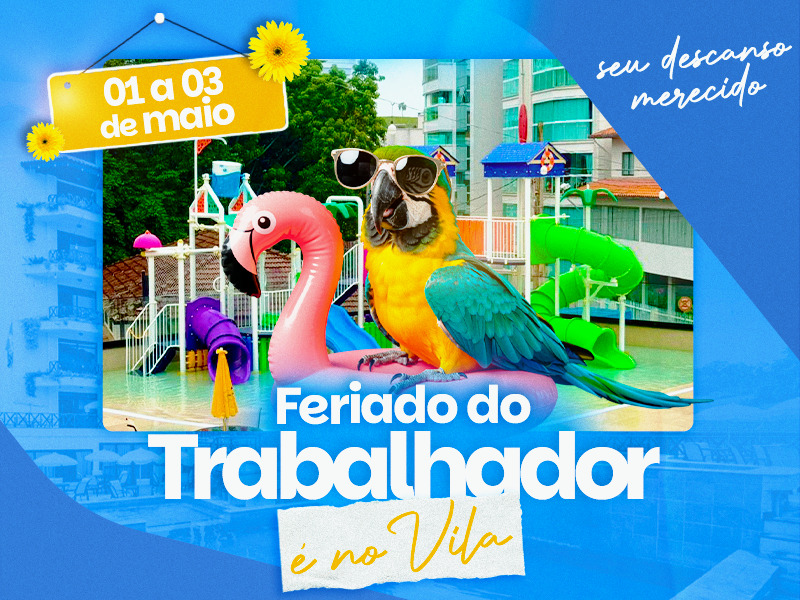 Hotel Vila Germânica | Feriado de dia do trabalhador é <span>no Vila!</span> 